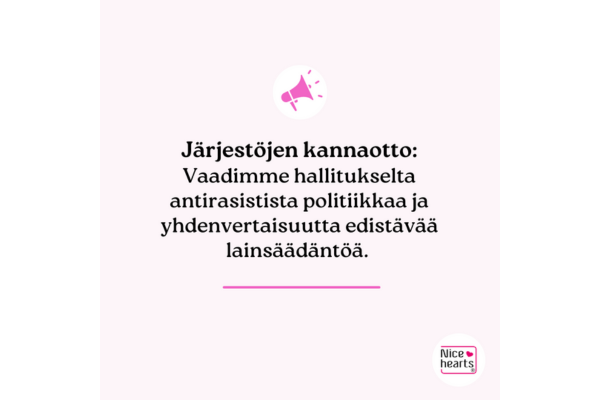 Kuvassa lukee: Järjestöjen kannanotto: Vaadimme hallitukselta antirasistista politiikkaa ja yhdenvertaisuutta edistävää lainsäädäntöä.